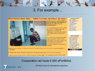 3. For example... Cooperation.net hosts 6 000 ePortfolios 