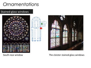 Ornamentations
Stained-glass windows
South rose window The cloister stained glass windows
 