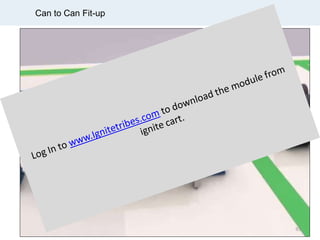 Can to Can Fit-up
93
 