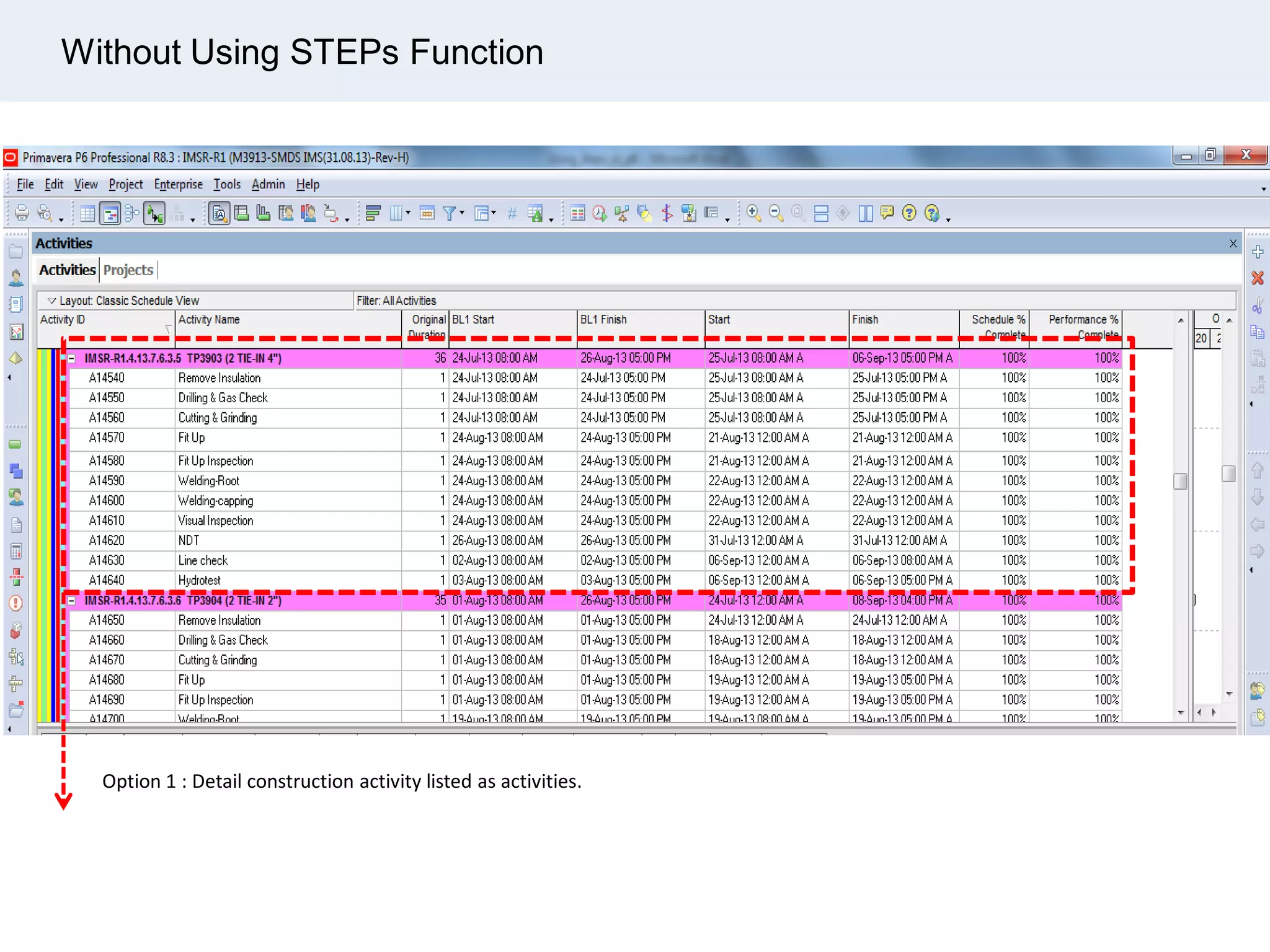 Option 1 : Detail construction activity listed as activities.
Without Using STEPs Function
 
