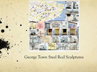 George Town Steel Rod Sculptures
 