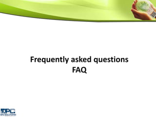 Frequently asked questions
FAQ
 