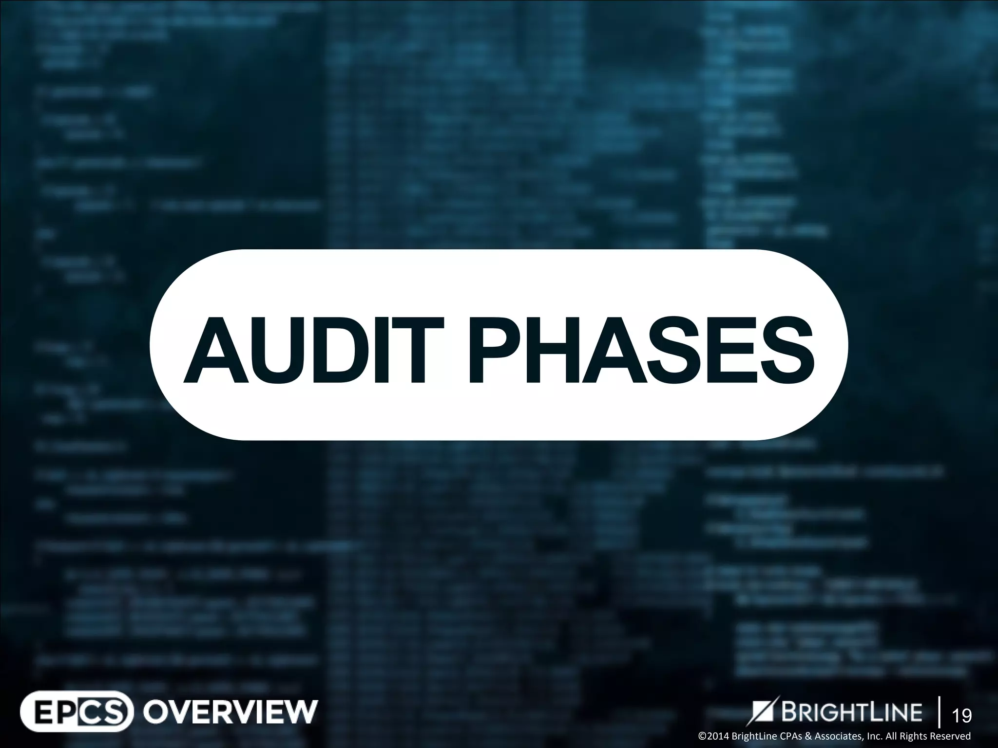 ©2014 BrightLine CPAs & Associates, Inc. All Rights Reserved 
AUDIT PHASES 
19 
 