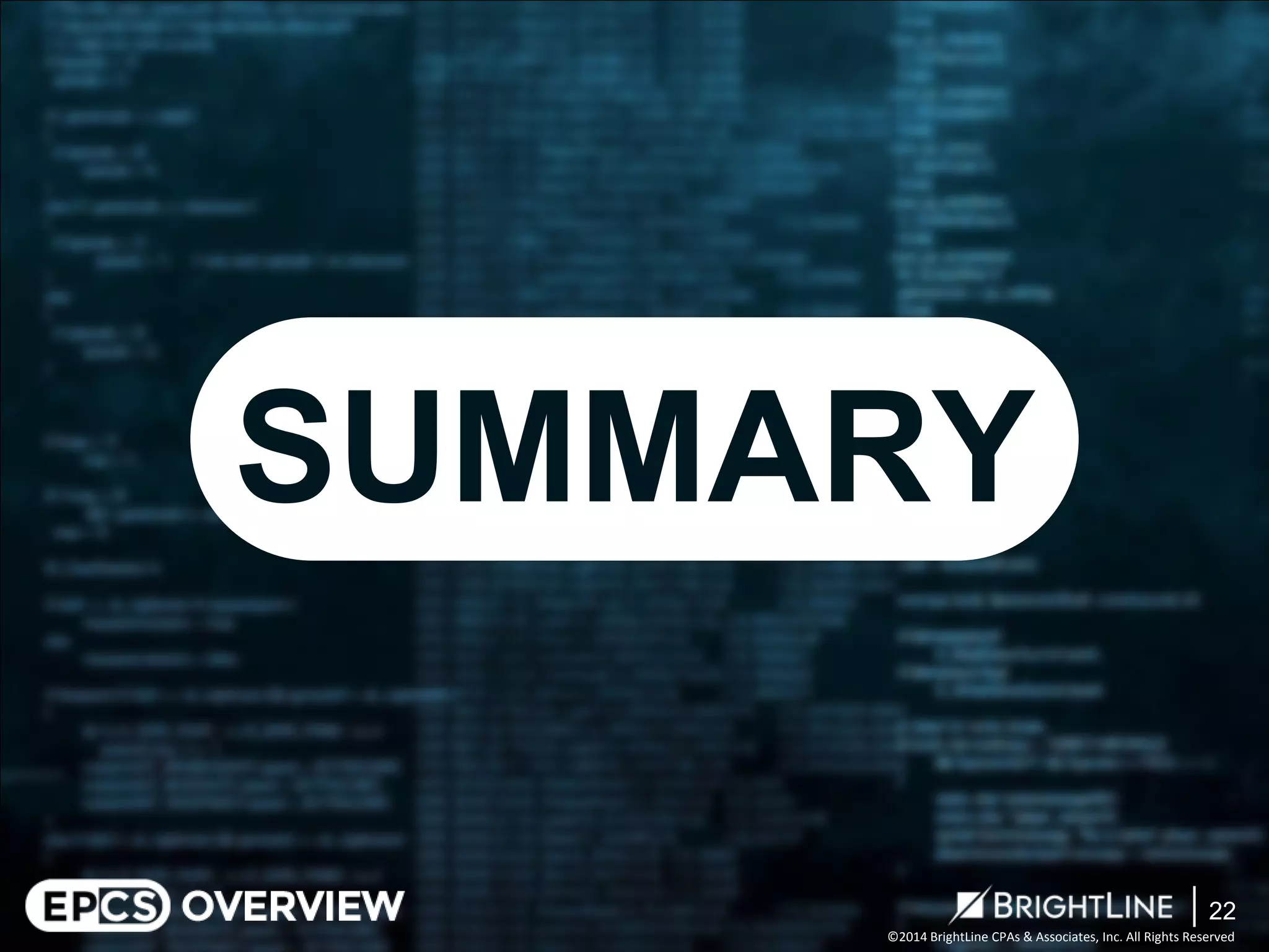 ©2014 BrightLine CPAs & Associates, Inc. All Rights Reserved 
SUMMARY 
22 
 