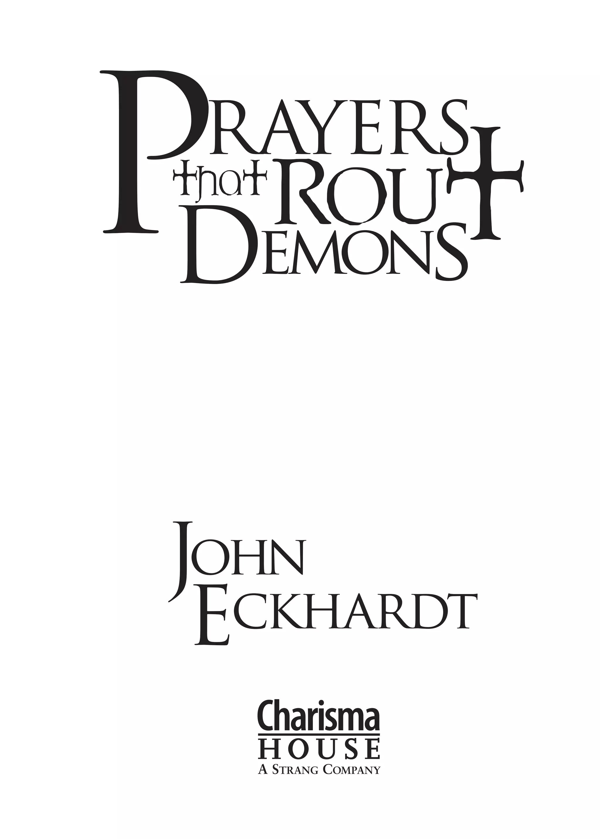 John
Eckhardt
RoUt
Prayers
Demons
that
 