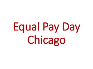 Equal Pay Day
Chicago
 
