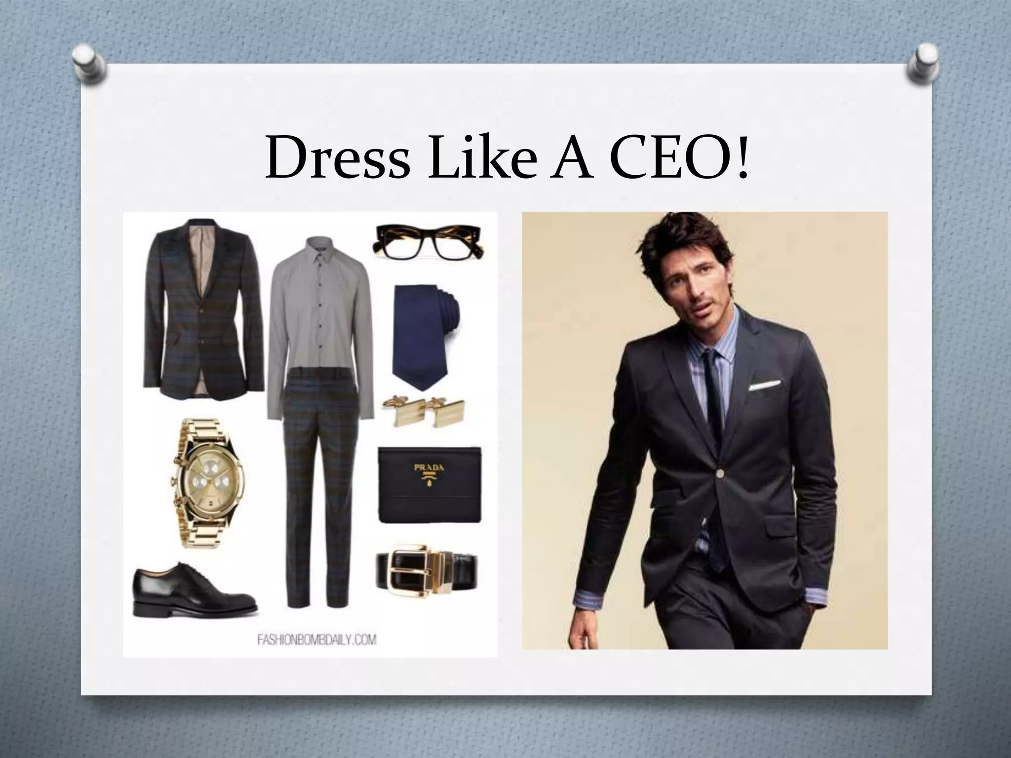 Dress Like A CEO!
 