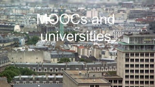 MOOCs and
universities
 
