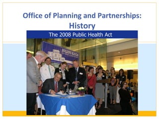 The 2008 Public Health Act  Office of Planning and Partnerships: History 