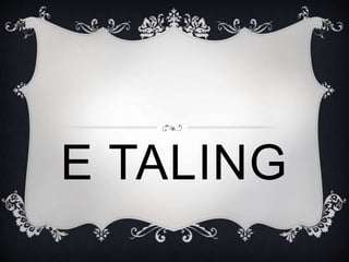 E TALING

 