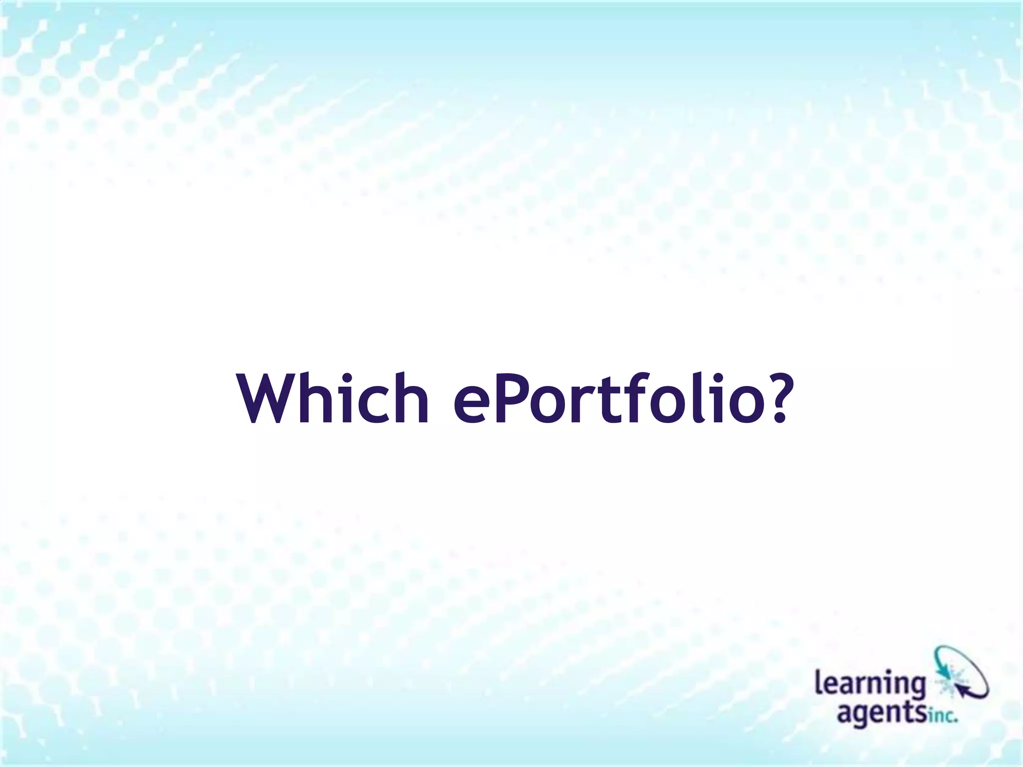 Which ePortfolio?
 