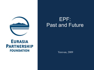 EPF: Past and Future Yerevan, 2009  