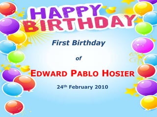 First Birthday of Edward Pablo Hosier 24th February 2010 