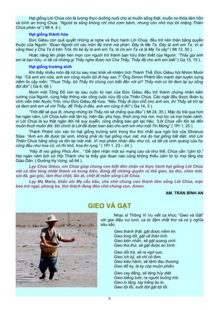 Hạt giống Lời Chúa còn là lương thực dưỡng nuôi cho ai muốn sống thật, muốn no thỏa tâm hồn
và bình an trong Chúa. “Người ta sống không chỉ nhờ cơm bánh, nhưng còn nhờ mọi lời miệng Thiên
Chúa phán ra” ( Mt 4, 4 ).
Hạt giống thánh hóa
Đức Giêsu còn quả quyết những ai nghe và thực hành Lời Chúa, đều trở nên thân bằng quyến
thuộc của Người: “Ðoạn Người chỉ các môn đệ mình mà phán: Ðây là Mẹ Ta. Ðây là anh em Ta. Vì ai
vâng theo ý Cha Ta ở trên Trời, thì kẻ ấy là anh em Ta, là chị em Ta và là Mẹ Ta vậy" ( Mt 12, 50 ).
Hoặc nâng lên phận hèn mọn con người trở thành bạn hữu thân thiết của Người: “Thầy gọi anh
em là bạn hữu, vì tất cả những gì Thầy nghe được nơi Cha Thầy, Thầy đã cho anh em biết” ( Ga 15, 15 ).
Hạt giống trường sinh
Khi thấy nhiều môn đệ rút lui sau mạc khải về nhiệm tích Thánh Thể, Đức Giêsu hỏi Nhóm Mười
Hai: “Cả anh em nữa, anh em cũng muốn bỏ đi hay sao ?” Ông Simon Phêrô liền mạnh dạn tuyên xưng
niềm tin cậy mến: “Thưa Thầy, bỏ Thầy thì chúng con biết đến với ai? Thầy mới có lời đem lại sự sống
đời đời” ( Ga 6, 68 ).
Mười một Tông Đồ còn lại sau cuộc tử nạn của Đức Giêsu đều trở thành chứng nhân kiên
cường của Người, cùng hiệp thông vào công cuộc cứu độ của Thiên Chúa. Các ngài đều được đoàn tụ
vĩnh viễn trên Nước Trời, như Đức Giêsu đã hứa: “Nếu Thầy đi dọn chỗ cho anh em, thì Thầy sẽ trở lại
và đem anh em về với Thầy, để Thầy ở đâu, anh em cũng ở đó" ( Ga 14, 3 ).
“Trời đất sẽ qua đi, nhưng những lời Thầy nói sẽ chẳng qua đâu” ( Mt 24, 35 ). Mặc dù trải qua hơn
hai ngàn năm, Lời Chúa luôn mãi tân kỳ, hiện đại, phù hợp, thich ứng mọi nơi, mọi lúc và mọi hoàn cảnh,
vì Lời Chúa là sự thật ngàn đời hề suy xuyển, cũng chẳng bao giờ lạc hậu: “Lời Chúa vẫn tồn tại đến
muôn thuở muôn đời. Đó chính là Lời đã được loan báo cho anh em như một Tin Mừng” ( 1Pr 1, 25 ).
Thánh Phêrô còn xác tín hạt giống trường sinh trong thư thứ nhất qua ngòi bút của Silvanus
Silas: “Anh em đã được tái sinh, không phải do hạt giống mục nát, mà do hạt giống bất diệt, nhờ Lời
Thiên Chúa hằng sống và tồn tại mãi mãi. Vì mọi phàm nhân đều như cỏ, và tất cả vinh quang của họ
cũng đều như hoa cỏ; cỏ thì khô, hoa thì rụng.” ( 1Pr 1, 23 – 24 ).
“Hãy đi rao giảng Phúc Âm…” Để dám nhận một sứ mạng cao cả như thế, Chúa cần “cảm tử.”
Hai ngàn năm lịch sử Hội Thánh cho ta thấy giai đoạn nào cũng không thiếu cảm tử từ mọi tầng lớp
Giáo Dân. ( Đường Hy Vọng, số 64 ).
Lạy Chúa Giêsu, xin Chúa giúp chúng con biết đón nhận và thực hành hạt giống Lời Chúa
với cả tấm lòng nhiệt thành và trung kiên, đừng để những quyến rũ thế gian, ba thù, chim trời,
sỏi đá, gai góc, làm thui chột, lấn át, chết đi mầm sống Lời Chúa.
Lạy Mẹ Maria, khấn xin Mẹ cầu bầu, che chở chúng con thành tâm sống Lời Chúa, mặc
bao trở ngại, phong ba, thử thách đang đón chờ chúng con. Amen.
AM. TRẦN BÌNH AN
GIEO VÀ GẶT
Nhạc sĩ Thông Vi Vu viết ca khúc “Gieo và Gặt”
với giai điệu vui tươi, ca từ đậm chất thơ và có ý nghĩa
sâu sắc.
Gieo thành thật, gặt được niềm tin.
Gieo lòng tốt, gặt về thân tình.
Gieo kiên nhẫn, sẽ gặt quang vinh.
Gieo tha thứ, sẽ gặt được an bình.
Gieo dối trá, sẽ ra ngờ vực.
Gieo ích kỷ, sẽ chỉ cô đơn.
Gieo kiêu hãnh, sẽ lãnh đau thương.
Gieo đố kỵ, là ky cóp muộn phiền.
Gieo cay đắng, sẽ tăng hủy diệt.
Gieo biếng lười, ra người buông trôi.
Gieo lo lắng, tay trắng âu lo.
Gieo tội lỗi, suốt đời gặt tội lỗi.
6
 