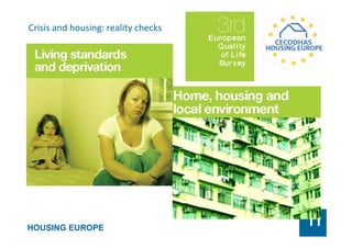 HOUSING EUROPE
11
Crisis and housing: reality checks
 