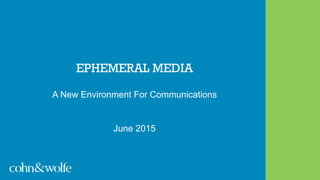 Ephemeral Media, a new environment for communications Slide 1