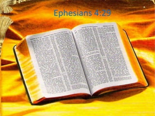 Ephesians 4:29
 