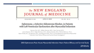 2003 Eplerenone Post–Acute Myocardial Infarction Heart Failure Efficacy and Survival Study
(EPHESUS)
 