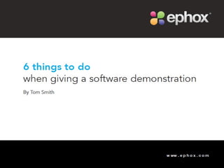 Six Things to Do When Giving a Software Demo