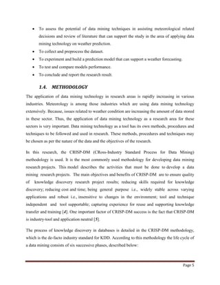 Page 5
 To assess the potential of data mining techniques in assisting meteorological related
decisions and review of lit...
