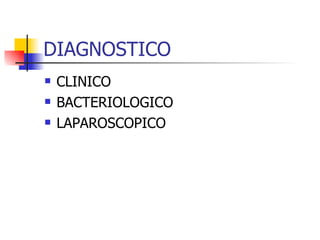 DIAGNOSTICO CLINICO BACTERIOLOGICO LAPAROSCOPICO 