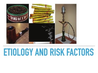 ETIOLOGY AND RISK FACTORS
 