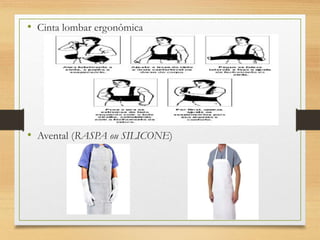 • Cinta lombar ergonômica
• Avental (RASPA ou SILICONE)
 