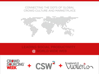 LEADING SOCIAL PRODUCTIVITY
@ WORLD WIDE WEB
+ +
 
