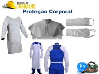 Proteção Corporal
 