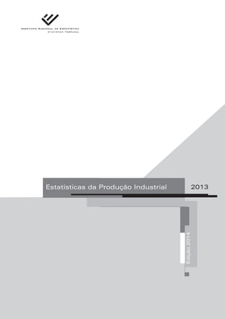 Edição2014Estatísticas da Produção Industrial 2013
 
