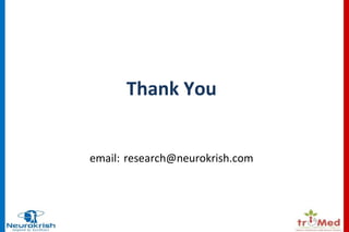 Thank You 
email: research@neurokrish.com 
