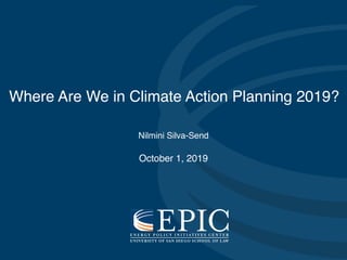 Nilmini Silva-Send
October 1, 2019
Where Are We in Climate Action Planning 2019?
 