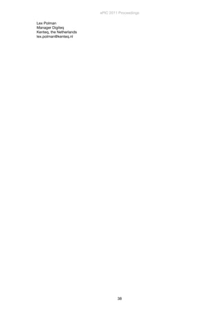 Lex Polman
Manager Digiteq
Kenteq, the Netherlands
lex.polman@kenteq.nl
ePIC 2011 Proceedings
38
 