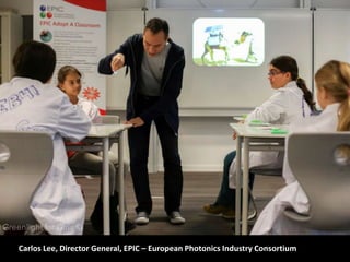 Carlos Lee, Director General, EPIC – European Photonics Industry Consortium

 