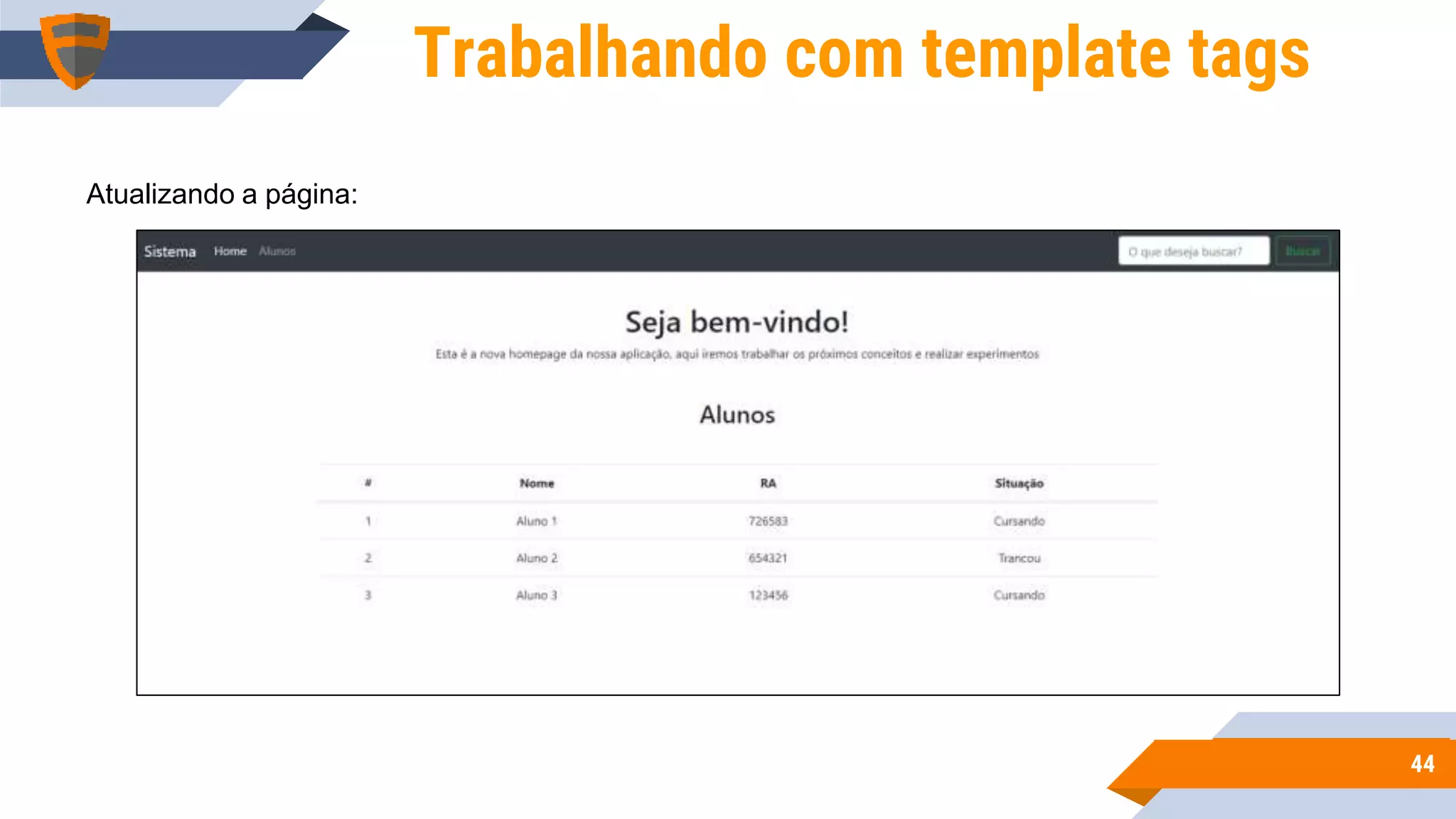 4444
Trabalhando com template tags
Atualizando a página:
 