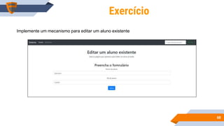 6060
Exercício
Implemente um mecanismo para editar um aluno existente
 