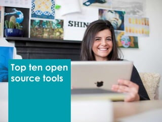 Top ten open
source tools
 