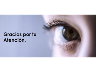 Gracias por tu
Atención.
 