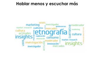 Hablar menos y escuchar más
 