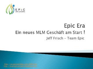 Jeff Frisch – Team Epic

http://easypowerblog.com/jefffrisch/
http://teamepic.preenrollepicera.com/

 