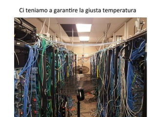 Ci	
 teniamo	
 a	
 garan<re	
 la	
 giusta	
 temperatura	
 
 