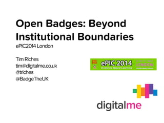 Epic 2014 Open Badges: Beyond Institutional Boundaries