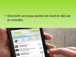 Overzicht van jouw punten en level en die van je vrienden. 
