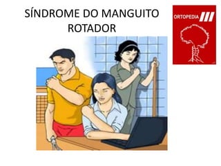 SÍNDROME DO MANGUITO ROTADOR