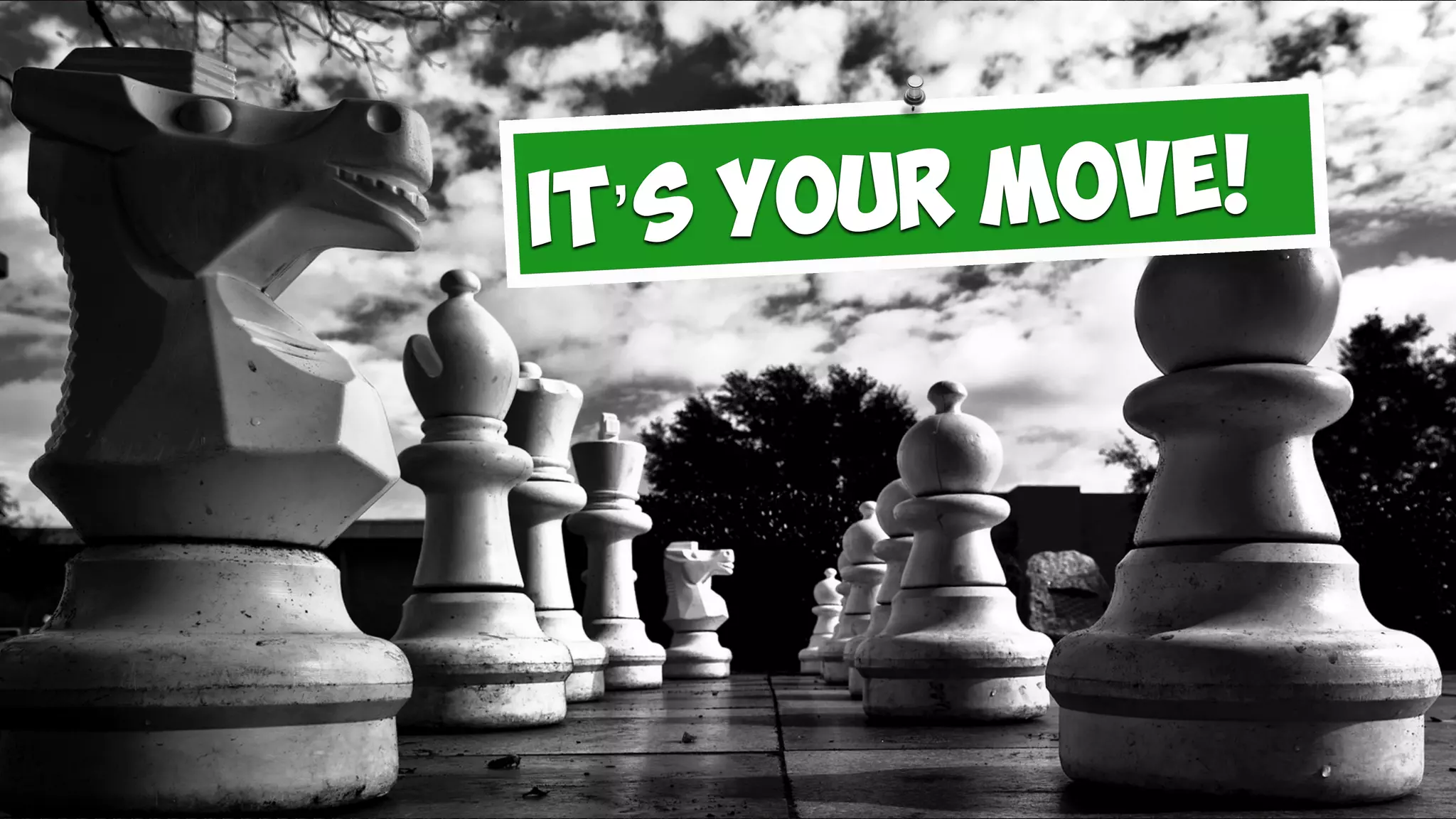 It’s Your Move!
 