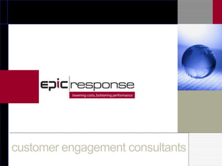 customer engagement consultants
                                  1
 
