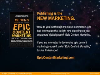 20 Epic Examples of Content Marketing epiccontentmarketing.com #epiccontent
Publishing is the
NEW MARKETING.
How do you cu...