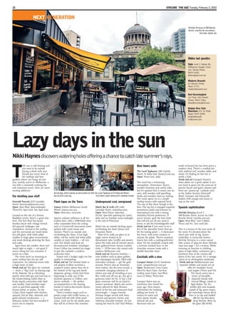 12                                                                                                                                                                       EPICURE THE AGE Tuesday, February 2, 2010


                    NEXT GENERATION
                                                                                                                                                                                               MoVida Terrazza, at 500 Bourke
                                                                                                                                                                                               Street, is perfect for sun-seekers.
                                                                                                                                                                                                             PICTURE: EDDIE JIM




                                                                                                                                                                                               Oldies but goodies
                                                                                                                                                                                               Siglo Level 2 (above the
                                                                                                                                                                                               Melbourne Supper Club),
                                                                                                                                                                                               161 Spring Street,
                                                                                                                                                                                               9654 6300;
                                                                                                                                                                                               theeuropean.com.au

                                                                                                                                                                                               Madame Brussels
                                                                                                                                                                                               63 Bourke Street,
                                                                                                                                                                                               9662 2775;
                                                                                                                                                                                               madamebrussels.com

                                                                                                                                                                                               Red Hummingbird
                                                                                                                                                                                               1st Floor, 246 Russell
                                                                                                                                                                                               Street, 9654 2266;
                                                                                                                                                                                               theredhummingbird.com

                                                                                                                                                                                               Belgian Beer Cafe
                                                                                                                                                                                               Bluestone 557 St Kilda
                                                                                                                                                                                               Road, 9529 2899;
                                                                                                                                                                                               belgianbeercafe
                                                                                                                                                                                               melbourne.com




Lazy days in the sun
NikkiHaynesdiscoverswateringholesofferingachancetocatchlatesummer’srays.
          HE sun is still shining and                                                                                                     Beer lovers unite                          made in-house) but has been given a



T         you want to be outside
          having a drink with your
          friends but you’re tired of
          the rooftops and beer
gardens where you hung out last
year. Luckily, you’re in Melbourne, a
city with a constantly evolving bar
                                                                                                                                          The Local Taphouse (184 Carlisle
                                                                                                                                          Street, St Kilda East; thelocal.com.au)
                                                                                                                                          Open: Noon-1am, daily

                                                                                                                                          The Local has a welcoming
                                                                                                                                          atmosphere. Downstairs, there’s
                                                                                                                                                                                     modern twist. There’s a rooftop bar
                                                                                                                                                                                     with artificial turf, wooden tables and
                                                                                                                                                                                     stools. It’s finding its feet but is
                                                                                                                                                                                     worth a look.
                                                                                                                                                                                     Drink and eat Campari House’s
                                                                                                                                                                                     share plates are a great option if you
                                                                                                                                                                                     just want to graze (try the arancini of
and restaurant scene. Here are some                                                                                                       wooden furniture and comfy sofas           porcini thyme and goat’s cheese) and
exciting additions.                                                                                                                       but it’s upstairs that it comes into its   there are ‘‘grown-up’’ cocktails such
                                         On hot days, there’s plenty of cold comfort at (left) the Local Taphouse at St Kilda and Match   own, with wooden wall panelling,           as the Italian Sunrise (Smirnoff
For strutting your stuff                 Bar & Grill in the city.                               PICTURES: GARY MEDLICOTT, SIMONE STABB    books and wooden tram-car seating.         Black, Campari and limoncello
                                                                                                                                          The room opens on to a simple              shaken with orange and sours) to
Emerald Peacock (233 Lonsdale            Flash tapas on the Yarra                        Underground cool, overground                     rooftop terrace with exposed brick.        sup on the roof.
Street; theemeraldpeacock.com)                                                                                                            The star of this show though is the
Open: Mon-Wed, 4pm-midnight;             Sotano (Hilton Melbourne South                  Match Bar & Grill (249 Little                    beer. The tap list is changed regularly    Spanish sophistication
Thurs-Fri, 4pm-1am; Sat, 6pm-1am         Wharf; sotano.com.au)                           Lonsdale Street; matchbar.com)                   (sometimes daily) and features an
                                         Open: Mon-Sun, noon-late                        Open: Mon-Thurs, 4pm-late;                       international mix with a strong            MoVida Terrazza (Level 1,
Located on the site of a former                                                          Fri-Sat, 3pm-late (opening for lunch             Australia/Victoria preference. If          500 Bourke Street, access via Little
Buddhist centre, there’s a good vibe     Spain’s culinary influence is all too           daily and on Sundays noon-midnight               you’re unsure, grab the beer book          Bourke Street; movida.com.au)
here. The first floor has lavish         evident here, with a 2500-bottle wine           at the end of February)                          that will tell you all you need to         Open: Mon-Wed, 7am-3.30pm;
boudoir decor with vintage French        cellar suspended from the ceiling                                                                know, or ask the knowledgeable staff.      Thurs and Fri, 7am until late
foil peacock wallpaper and               and a 4.4-metre-tall charcuterie tower          Match has an outside decking space               Drink and eat If you want to try a
chandeliers. Ascend to the rooftop       packed with cured meats and                     overlooking the State Library and                few of the speciality brews then go        This is a terrace in the true sense of
and the surrounds are toned down         cheeses. There’s an outside area                Swanston Street.                                 for the tasting panel — it showcases       the word. It’s elevated above the
but still glam, with white pillar        overlooking the Yarra. It has high                 Most of its walls are glass so at             five beers, with some crackers to          street and, with its big, brown
candles in huge glass encasements,       tables, red bar stools and white pillar         night, you’re treated to an                      cleanse the palate. There’s seasonal,      umbrellas, is sunny-day heaven.
and wood decking adorning the floor      candles in rusty holders — all very             illuminated vista. Graffiti and posters          hearty fare with a cooking-with-beer       MoVida Terrazza is a more casual
and walls.                               cool. The drinks and food are                   adorn the walls and all interior pieces          slant. Try the meatballs cooked with       little cousin of adjacent diner MoVida
   Apart from the candles, there isn’t   deconstructed wonders; mixologist               were gathered from various London                a German smoked beer, or the               Aqui (see page 7 for a review). While
much light at night — not good if        Grant Collins has worked his magic              clubs — 1970s retro chic mixed with              chocolate mousse made with a               sunning on benches or nibbling
you’re eating but very romantic if       to give the cocktails a modern,                 modern Melbourne cool.                           double-chocolate stout.                    tapas at high tables, customers get a
you’re on a date.                        molecular twist.                                Drink and eat Summer buckets —                                                              knockout view of the century-old
   The views aren’t as stunning as          Sotano isn’t a budget night out but          retro holders such as glass goblets              Cocktails with a view                      dome of the law courts. It’s a vantage
some rooftop bars but are still          quality is outstanding.                         and champagne buckets, filled with                                                           point of an oft-forgotten landmark.
impressive. An informal venue with       Drink and eat The twisted white or              innovative cocktails — get the girls             Campari House (23-25 Hardware                Drink and eat Mediterranean and
a high sense of style.                   red sangria (Collins invented a                 around. There’s also an Enomatic                 Lane; camparihouse.com.au)                   Spanish nibbles and meals are on
Drink and eat The place for cocktails    raspberry puree sphere that sits at             wine system, aka the wine tunnel, a              Open: Restaurant 11am-11pm,                          offer for breakfast, lunch
— share a “Big Cock” (a sharing jug)     the bottom of the jug and slowly                constantly changing selection of                 Mon-Fri; 8am-11pm, Sat-Sun;                           and supper (Thurs and Fri).
of the Majestic Taj (a refreshing        disperses, giving a fruity kick from            whites and reds all twinkling at you.            rooftop noon-11pm, Sun-Wed;                              The lunch menu has a
peachy twist with gin and iced tea) or   beginning to end), any of the                   Buy credit and off you go. You get a             noon-12.30am, Thurs-Sun                                   choice of bocadillo
the harder-hitting Calibri Rojo (a       alcoholic granitas or Collins’ new              generous taster for $3, or buy a full                                                                      (Spanish bread) with
fruity tequila concoction with basil     sherry cocktails — the perfect                  glass; someone will be on hand to                Campari Bistro was an                                     several fillings, salads or
and vanilla). Food includes tapas        accompaniment to the sharing                    answer questions. Match also serves              institution that closed five                             light dishes. Try the
such as pan-fried saganaki with          boards of melt-in-the-mouth iberico             wines selected by Matt Skinner.                  years ago. New owners                                   tortilla ($3) and ensalada
lemon sorbet, or pizzas. Try the         ham and salami.                                 Much of the bar and restaurant food              refurbished the building,                              (salad) of fig, green beans
Urban Chick topped with chicken,            There’s modern tapas such as                 intermingle — wagyu bresola;                     adding two levels. It                                 and manchego cheese ($13).
spinach, fior de latte, almonds and      potato crisps with truffle honey, or            Parisian burger served with bone                 retains its name and                                   Beer is on tap and bottled
garlic-infused mushrooms — a             braised bull tail with white pearl              marrow and gruyere cheese; and                   roots (pasta, breads,                                       ($8 for top Barcelona
delicious stinker but best avoided if    onion. Look out for the paella pans             Valrhona chocolate fondant. It’s bar-            infused oils and                                            drop Moritz). Wine by
you’re out to impress.                   that will be al fresco this summer.             raising bar food by chef Paul Wilson.            flavoured salts are                                        the glass ($6.50-$9).
NATAGE G012
 