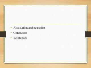 • Association and causation
• Conclusion
• References
 