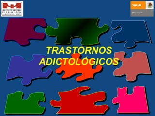TRASTORNOS ADICTOLÓGICOS 